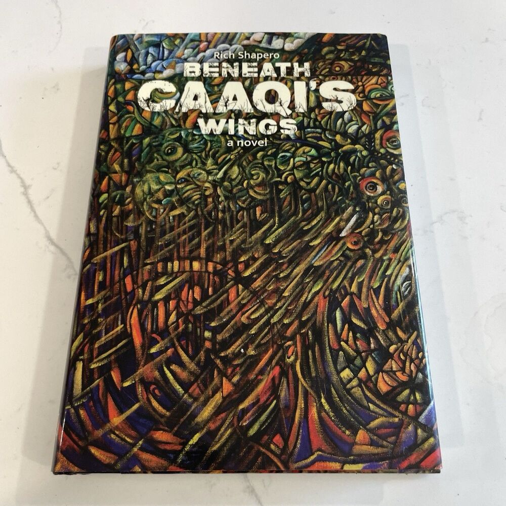 Beneath Caaqi's Wings Rich Shapero Hardcover Survival Thriller Suspense